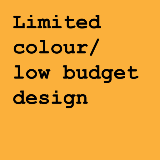 Limited colour/low budget design